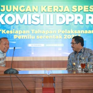 Komisi II DPR RI Menilai Kesiapan Jateng Hadapi Pemilu 2024 Sudah Matang