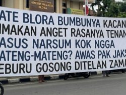 Sate Blora Bumbunya Kacang, Dimakan Anget Rasanya Tenang. Kasus Narsum kok Nggak Mateng-mateng? Awas Pak Jaksa, Keburu Gosong Ditelan Zaman!