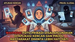 Waspada! Foto Pribadi Disalahgunakan di Aplikasi Kencan dan Pinjol, Masyarakat Diminta Lebih Hati-hati 5 TUTURPEDIA - Waspada! Foto Pribadi Disalahgunakan di Aplikasi Kencan dan Pinjol, Masyarakat Diminta Lebih Hati-hati