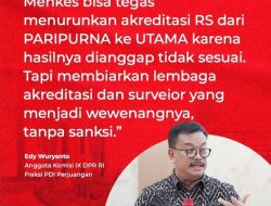 Edy Wuryanto Soroti Independensi Akreditasi Rumah Sakit: Jangan Tebang Pilih, Pelanggaran Harus Ditindak!