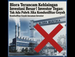 Blora Terancam Kehilangan Investasi Besar! Investor Tegas: Tak Ada Pabrik Jika Kondusifitas Goyah