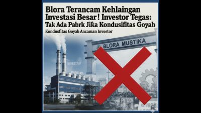 Blora Terancam Kehilangan Investasi Besar! Investor Tegas: Tak Ada Pabrik Jika Kondusifitas Goyah 3 TUTURPEDIA - Blora Terancam Kehilangan Investasi Besar! Investor Tegas: Tak Ada Pabrik Jika Kondusifitas Goyah