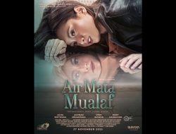 Air Mata Mualaf: Film Religi-Keluarga yang Menyentuh, Angkat Perjuangan Hati dan Perbedaan Keyakinan
