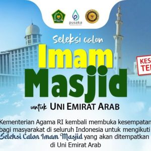 Kemenag Buka Seleksi Imam Masjid WNI untuk Uni Emirat Arab, Berikut Syarat dan Cara Daftarnya!